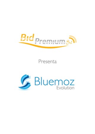 Presenta



Bluemoz
    Evolution
 