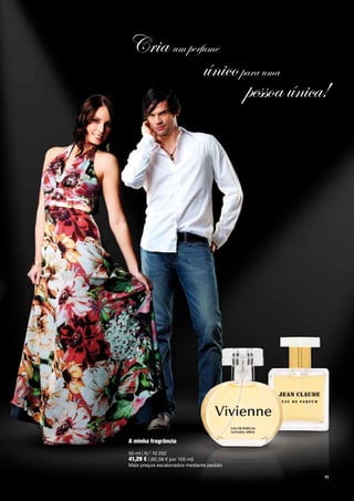 Cria um perfume
            único para uma
                   pessoa única!




a minha fragrância

50 ml | N.º 10 252
41,29 € | (82,58 € por 100 ml)
Mais preços escalonados mediante pedido

                                          11
 