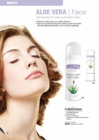 BeauTy


         aloe VeRa | Face
         Tez radianTe Com aloe Vera faCe
         •	Apenas	o	melhor	para	um	cuidado	intensivo
         •		 lixir	puro	de	folha	de	Aloe	Vera,	obtido	a	partir	da	versátil		
           E
           Aloe	Vera	Barbadensis	Miller,	com	a	máxima	qualidade	




                                                                                            [05]




                                                                               [01]




                                                   01 | máscara de espuma
                                                   •	 	 	pequena	cura	extra	com		
                                                      A
                                                      hidratação	preciosa	
                                                   •	 Aloe	Vera	55	%	
                                                   •	 	 	pele	é	hidratada,	e		
                                                      A
                                                      apresenta-se	agradavelmente	macia		
                                                      e	suave	

                                                   50	ml	|	N.º	10	073
                                                   16,50 €	|	(33,00	€	por	100	ml)	




30
 