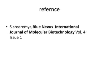 refernce
• S.sreeremya,Blue Nevus International
Journal of Molecular Biotechnology Vol. 4:
Issue 1
 