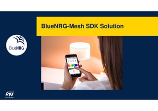 BlueNRG-Mesh SDK Solution
 