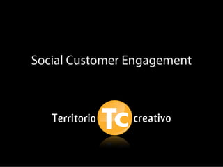 Social Customer Engagement
 