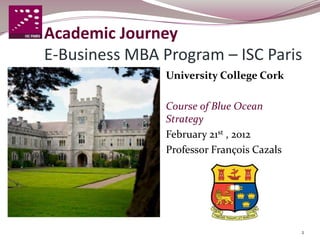 Agenda
 ISC Paris School of
    Management
   The Professor
   Competition-based
    strategy
   A little film
   Blu...
