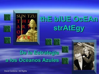 De la Estrategia a los Océanos Azules thE blUE OcEAn strAtEgy ¿ 