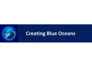 Creating “blue oceans” of uncontested market space ripe for growth.
