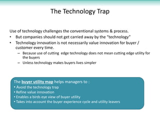 The Technology Trap
Use of technology challenges the conventional systems & process.
• But companies should not get carrie...