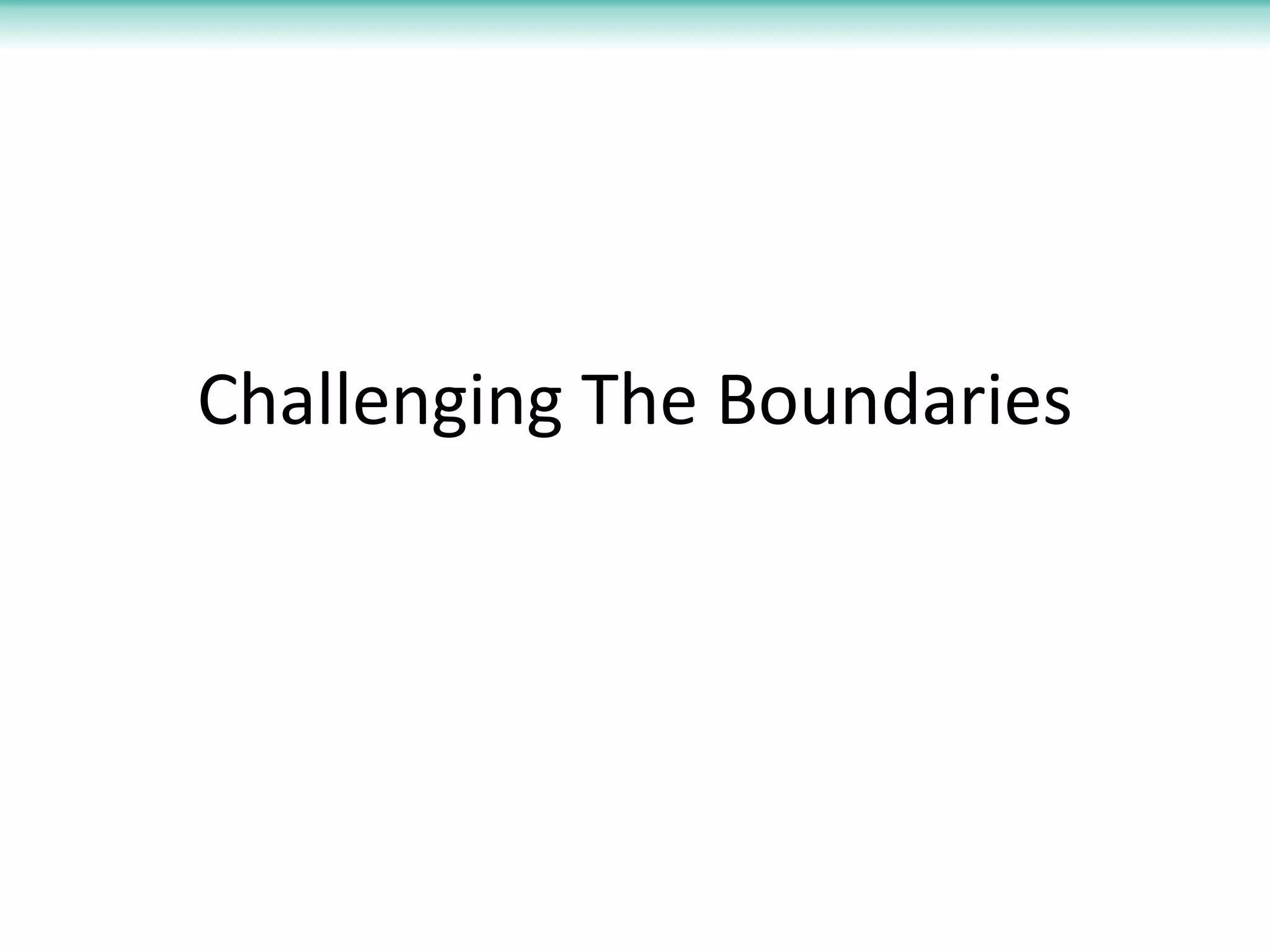 Challenging The Boundaries
 