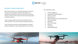 RESEARCH, DESIGN & INNOVATION
Blue Ocean Ventures is an industrial innovation firm built for
the future. We are geared to ...