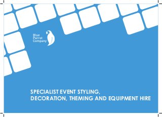 SPECIALIST EVENT STYLING,
DECORATION, THEMING AND EQUIPMENT HIRE
 