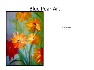 Blue Pear Art
Sunburst
 