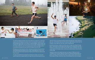 TOP ROW, LEFT TO RIGHT: Kemerovo, Russia         Chris Emerick / Paris, France   Nicholas Tavernier / Kansk, Russia   Chris Emerick / Paris, France   Nicholas Tavernier / Kansas City, MO   Chris Emerick
Beijing, China   Chris Emerick / Orsa, Belarus   Chris Emerick



                                                          The runners were divided into five teams of four runners. Each team was expected to run a 40-mile leg                                              utilized. The exteriors were decorated with Web site addresses directing people to donate money for the
                                                          during its six-hour shift. Despite every precaution, however, not everything went smoothly. One of the                                             water crisis — but the windows were reserved for several pairs of legs stretching out between stints. The
                                                          alternate athletes broke his ankle on his first day while running through Belgium. In Russia, the Silver Team                                      hot showers in these rolling locker rooms came in the form of disposable wipes.
                                                          careened across a highway when its van’s front axle broke. Shortly thereafter, in Mongolia, the team’s next
                                                                                                                                                                                                             But adversity only seemed to strengthen the will of the runners. The oldest runner, 60-year-old Lansing
                                                          van was hit by a drunken driver. And in China, Suniyla Jayaraj had to battle his way through one of the
                                                                                                                                                                                                             Brewer, a retired teacher from Winston-Salem, North Carolina, had to be ordered by team doctor John
                                                          worst traffic jams encountered on the trip to reach the exchange point at the Great Wall.
                                                                                                                                                                                                             Pershing to stop running more than his daily 10 miles. Years before, Brewer had developed a water quality
                                                          Will Dobbie, who had spent the previous summer researching water problems at Kenya’s Lake Victoria,                                                education program for his students, and now, on his first trip out of North America, it was his time to live
                                                          found himself battling stomach problems day after day while running through Russia and China. And he                                               out that message.
                                                          wasn’t alone: At one point the teams were forced to temporarily swap members just to keep pace while
                                                                                                                                                                                                             Long-distance running is rarely considered a team sport, but a distance of 15,200 miles can only be
                                                          the sick recovered.
                                                                                                                                                                                                             accomplished as a team. On paper, the Blue Team seemed a most unlikely partnership: Paul Rogan was a
                                                          The reality of the Blue Planet Run also looked, felt and smelled far less romantic to the runners after                                            gardener and running coach from Scotland; Heiko Weiner, an inorganic chemistry researcher from East
                                                          weeks of constant travel, cramped by months’ worth of gear and provisions. Even the sides of vans were                                             Germany; Rudy van Prooyen, a chemist and a veteran of the Dutch Special Forces; and Laurel Dudley an

226  Blue Planet Run                                                                                                                                                                                                                                                                                                        Blue Planet Run  227
 