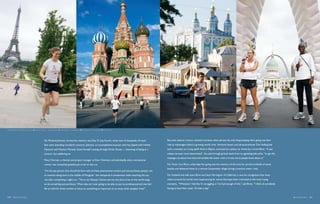 TOP ROW, LEFT TO RIGHT: Paris, France   Nicholas Tavernier / Moscow, Russia   Chris Emerick / Osra, Belarus   Chris Emerick / St. Louis, MO   Chris Emerick




                                                      For Richard Johnson, his favorite memory was Day 37, July Fourth, when tens of thousands of music         But even veteran runners reached moments when almost the only thing keeping them going was their
                                                      fans were attending Live Earth concerts. Johnson, an accomplished musician who has played with Herbie     role as messengers about a growing world crisis. Vermont lawyer and ultramarathoner Dot Helling had
                                                      Hancock and Wynton Marsalis, found himself running through Omsk, Russia — dreaming of being at a          such a moment on a long uphill climb in Siberia, escorted by a police car driven by a local officer. “It just
                                                      concert, but soldiering on.                                                                               makes me even more determined,” she said through gritted teeth from an agonizing side-ache, “to get the
                                                                                                                                                                message out about how bad and solvable the water crisis is if only more people knew about it.”
                                                      Mary Chernak, a chemist and project manager at Dow Chemical, and admittedly only a recreational
                                                      runner, was constantly grateful just to be on the run.                                                    For Victor Lara Ricco, what kept him going was the memory of the time he carried armloads of water
                                                                                                                                                                bottles and delivered them to a remote Guatemalan village during a previous water crisis.
                                                      “I’m the last person who should be here with all these phenomenal runners and extraordinary people, not
                                                      to mention being here in the middle of Mongolia.” she whispered in amazement while watching the sun       For husband and wife team Brinn and Sean Harrington of California, it was the recognition that many
                                                      rise after completing a night run. “This is my Olympic Games and my one shot to be on the world stage     others around the world were experiencing far worse that kept them motivated at the most trying
                                                      to do something extraordinary. When else am I ever going to be able to put my professional and married    moments. “Whenever I feel like I’m struggling or I’ve had enough of this,” said Brinn, “I think of somebody
                                                      life on hold for three months to focus on something so important to so many other peoples’ lives?”        having to haul their water 10 miles a day.”


230  Blue Planet Run                                                                                                                                                                                                                                                            Blue Planet Run  231
 