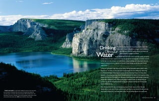 We call our planet Earth, but its surface is mainly water. We
                                                                                                                       should call it Ocean. In the hollows of space, Earth abides as a
                                                                                                                             sparkling oasis, afloat with jumbo islands, and always half
                                                                                                                             hidden beneath a menagerie of clouds.

                                                                                                                   In my upstate New York town, seven waterfalls tumble and spume
                                                                                     in lofty dialects of water. Liquid scarves loop through glacier-carved gorges, and winter reminds
                                                                                     us that light, airy bits of water can hurdle fences, collapse buildings and bring a burly city to its
                                                                                     knees. In winter, ice forms a cataract on the eye of Lake Cayuga, but the lake never freezes
                                                                                     solid. It can’t.

                                                                                     Luckily for us. Eccentric right down to our atoms, we’d be impossible without water’s weird
                                                                                     bag of tricks. The litany of we’re-only-here-because begins with this chilling one: We’re only
                                                                                     here because ice floats. Other liquids contract and sink when they freeze, but water alone
                                                                                     expands, in the process growing minute triangular pyramids that clump to form spacious, holey
                                                                                     designs that float free. If ice didn’t rise, the oceans would have frozen solid long ago, along with
                                                                                     all the wells, springs and rivers. Without this presto-chango of water, an element that one
                                                                                     moment slips like silk through the hands and the next collapses rooftops and chisels gorges,
                                                                                     Earth would be barren.

                                                                                     Since life bloomed in the seas, we need perpetual sips of fresh water to thrive. Become
                                                                                     dehydrated, as I once did in Florida, and the brain’s salt flats dry out, mental life dulls, and only
  There is no more or no less water available for human use now than there
                                                                                     electrolytes dripped into a vein keep death at bay. We are walking lagoons who quaff water
was at the dawn of humankind. But some areas of the planet have always had
more than others. In Canada, where karst limestone cliffs line Death Lake in the
Northwest Territories, a twentieth of the world’s population enjoys almost a tenth
of the world’s fresh surface water.    Raymond Gehman, Getty Images
                                                                                                                                                                             Drinking Dinosaur Water  27
 
