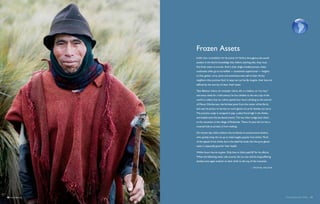 Frozen Assets
                 Every day, hundreds of millions of people throughout the world
                 awaken in the fearful knowledge that, before anything else, they must
                 find fresh water to survive. And in their single-minded pursuit, these
                 multitudes often go to incredible — sometimes superhuman — lengths
                 to find, gather, carry, store and sometimes even sell to their thirsty
                 neighbors that precious fluid. In ways we can hardly imagine, their lives are
                 defined by the scarcity of clean, fresh water.

                 Take Baltasar Ushca, for example. Ushca, 64, is a hielero, an “ice man,”
                 and every week for a half-century he has climbed to the very top of the
                 world to collect that ice. Ushca spends four hours climbing to the summit
                 of Mount Chimborazo, the farthest point from the center of the Earth,
                 and uses his pickax to harvest as much glacier ice as his donkey can carry.
                 The precious cargo is wrapped in paja, a plant found high in the Andes,
                 and loaded onto the burdened animal. The two then trudge back down
                 to the mountain to the village of Riobamba. There, he puts the ice into a
                 covered hole to protect it from melting.

                 On market day, Ushca delivers the ice blocks to anxious local vendors,
                 who quickly chop the ice up to make hugely popular fruit drinks. Much
                 of the appeal of the drinks lies in the belief by locals that the pure glacier
                 water is especially good for their health.

                 Within hours the ice is gone. Only then is Ushca paid $7 for his efforts.
                 When the following week rolls around, the ice man and his long-suffering
                 donkey once again embark on their climb to the top of the mountain.

                                                                          — Michael Malone




Ivan Kashinsky                                                                                    Drinking Dinosaur Water  39
 