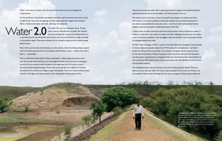 When a crisis seems too big to solve, the real problem may be that we are applying the                  Clearly, the strategies have failed. But if national governments and giant international institutions,
                      wrong solution.                                                                                         regional bureaucrats and community leaders can’t find the answer, who can?

                      For the last 50 years, governments, foundations and other major institutions have tried to tackle       The answer may lie at the nexus of two new powerful technologies: the Internet and online
                      the global clean water crisis through big, and often hugely expensive, regional water projects.         communities. It just may be possible to harness the creativity and the real-life experiences of
                      Billions of dollars were spent, dams built, wells dug, rivers diverted.                                 the millions of people affected by the water crisis — and then tie them with potential funders,
                                                                                                                              together using the extraordinary collaborative power of the Web.
                                                               The result? The crisis has only gotten worse. The big
                                                               water projects, while generally successful, also required      In other words, an online community could share best practices, monitor itself and be capable of
                                                               enormous funding; Even among more modest projects, it          scaling up to deal with a vast number of unique local water challenges, all at the same time. Such a
                      is estimated that less than 50 percent of all ventures over the last half-century actually succeeded    scenario would be impossible for even the biggest traditional institution, but it is precisely the kind
                      in achieving their goals. There were successes, but not enough to keep up with the deteriorating        of challenge solvable by the Web.
                      global situation.
                                                                                                                              The Peer Water Exchange, or PWX, a project of the Blue Planet Run Foundation, is the brainchild
                      None of this was the result of bad intentions; on the contrary, almost all of these projects, big and   of a former high-tech executive, Rajesh Shah. PWX breaks with the traditional — and failed —
                      small, were based upon goodwill. Yet cumulatively they still failed to solve — indeed, even make a      models for dealing with the world water crisis. Instead, it recognizes that the only real answer
                      dent in — the problem.                                                                                  for the needs of hundreds of millions of people in rural communities will come from thousands
                                                                                                                              of small projects, implemented and managed by locals and customized for the unique problems of
                      And so, we fall ever further behind. Today, an estimated 1.1 billion people around the world
                                                                                                                              each community. PWX believes that it is these local projects that will ultimately find real, practical
                      lack clean and safe water. And the crisis, once largely restricted to the rural poor in developing
                                                                                                                              and sustainable solutions.
                      countries, has now spread around the planet. At the beginning of the 21st century, most of
                      the world’s citizens facing shortages of fresh water were poor. But now millions can be found           The challenge becomes: How do you stay on top of all of these grassroots efforts? There are
                      everywhere from tiny farms and villages to giant metropolises. They live on every continent except      likely to be more than one million new water project proposals over the next two decades, tens
                      Antarctica. And right now, their prospects of ever enjoying safe drinking water are slim.               of thousands of them worthy of funding. But how do you manage all of these projects efficiently?




                                                                                                                                                                                                    Change is the word of the day in the village of Ralegan
                                                                                                                                                                                                  Siddhi in the Ahmednagar District of India. With funding from the Blue
                                                                                                                                                                                                  Planet Run Foundation, the local community has transformed itself
                                                                                                                                                                                                  into a model of self-sufficiency by repairing ponds to harvest rainwater,
                                                                                                                                                                                                  planting trees and terracing hillsides to reduce soil erosion. Most
                                                                                                                                                                                                  recently, the community has installed solar panels and windmills.
                                                                                                                                                                                                     Atul Loke




80  Blue Planet Run
 