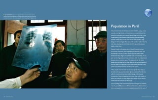   Liu Tianheng looks at his X-ray at the Shenqiu County Hospital. Liu has
stomach cancer and brought his X-ray along with his medical records to meet with
the head of the cancer unit at the hospital, Dr. Wang Yong Zeng.    Stephen Voss




                                                                                   Population in Peril
                                                                                   The cancer ward of Shenqiu County Hospital is busy on this
                                                                                   weekday morning. Bicycles and motorbikes are scattered around the
                                                                                   dusty brick courtyard, and a doctor’s jacket hangs from a tree to dry.
                                                                                   People stand in a line outside a small one-story concrete building,
                                                                                   patiently waiting their turn for a few minutes with Dr. Wang Yong
                                                                                   Zeng, the chief oncologist. Most carry a life’s worth of medical records
                                                                                   with them, clutching the thick folders full of X-rays and documents
                                                                                   tightly to their chest.

                                                                                   Shenqiu County, in the eastern part of Henan Province, has seen
                                                                                   occurrences of stomach, liver, esophageal and intestinal cancer rise
                                                                                   dramatically in the past 15 years. Houses sit empty where whole
                                                                                   families have died, villagers are bedridden with sicknesses they are too
                                                                                   poor to have diagnosed, and many continue to drink the polluted water
                                                                                   because there is no other option. The majority of the 150 million
                                                                                   people who live along the Huai River Basin are farmers and depend on
                                                                                   the river water to irrigate their crops. Unfortunately, the Huai is one
                                                                                   of the most polluted stretches of water in the country.

                                                                                   “Many people come here after it’s too late,” says Dr. Yong Zeng as
                                                                                   he holds an X-ray up to the window light to examine it. Poor farmers
                                                                                   suffer for months and even years before they go to the hospital,
                                                                                   knowing that if they are diagnosed with cancer, they won’t be able to
                                                                                   afford any treatment. In many villages, entire families go into debt for
                                                                                   medical bills they will never be able to pay.

                                                                                   China’s handling of the environment has been nothing if not consistent
                                                                                   over the past 2,000 years. It is difficult to find a time in China’s history
                                                                                   when anything but environmental devastation occurred in the name of




112  Blue Planet Run                                                                                                                                We're All Downstream  113
 