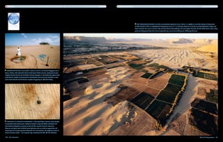 1,374 square miles of land turns to desert every year, an environmental crisis that affects 200 million people and threatens the lives of many more.   Irrigation systems synchronized with satellite weather data can save nearly 24 billion gallons a year in the United States.




                                                                                                                                                                               The Hadramaut Valley, one of the most productive agricultural areas in Yemen, is a neighbor to one of the hottest and driest places
                                                                                                                                                                           on Earth, the Rub’ al Khali, or Empty Quarter. Temperatures rise to 131° F in the valley, which has an area the size of the Netherlands, Belgium and
                                                                                                                                                                           France combined. As a result, it remains under persistent threat of desertification. To meet irrigation demands and hold off the desert, water is being
                                                                                                                                                                           pulled out of the ground faster than it can be replenished, by a rate of almost 400 percent.     George Steinmetz




   Mohammed Ali Zein uses trucked-in water to nourish a lone Balanites Aegyptiaca tree in
Yemen, making a stand against the advance of the desert. Global warming, overgrazing and poor
irrigation threaten the lives and livelihoods of millions of people, as increasingly large regions of the
world become incapable of producing food. Desertification doesn’t just mean that there is more
sand; it means that the land has become incapable of supporting life.        Gerd Ludwig




   Drought is a farmer’s nightmare. In New South Wales, Australia, where drought
has persisted for the last five years, sacrifice has become a way of life. Water restrictions limit
consumption to 40 gallons per person per day, less than a quarter of normal usage levels.
Sheep are sold by the herds at deflated prices by farmers who are unable to support them and
desperately need money to pay off crushing debt. But most troubling is the staggering number of
farmers turning to suicide — one every four days, according to the BBC.           Paul Blackmore


120  Blue Planet Run                                                                                                                                                                                                                                                                              We're All Downstream  121
 