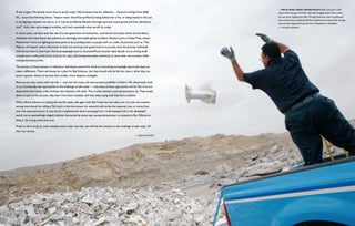   The El Paso, Texas, water utility gives customers a $50
I’ll say it again: We already know how to purify water. We’ve known how for millennia — Sanskrit writings from 2000           rebate when they get rid of their old, water-hogging toilets. New models
B.C. record the following advice: “Impure water should be purified by being boiled over a fire, or being heated in the sun,   can save up to 5 gallons per flush. Through incentives, water recycling and
                                                                                                                              strict conservation ordinances, El Paso residents have reduced their average
or by dipping a heated iron into it, or it may be purified by filtration through sand and coarse gravel and then allowed to
                                                                                                                              personal daily usage by 60 percent, from 230 gallons to 136 gallons.
cool.”  Add a few technological wrinkles, and that’s essentially what we still do today.                                         Samantha Appleton

In recent years, we have seen the rise of a new generation of enterprises, commercial and social, led by extraordinary
individuals who have found real solutions to seemingly intractable global problems. Bankers such as Nobel Prize winner
Mohammad Yunus are fighting extreme poverty by providing loans to people with no credit. Economists such as “The
Mystery of Capital” author Hernando de Soto are working with governments to provide even the poorest individuals
with formal titles to their land. And businesspeople such as GrameenPhone founder Iqbal Quadir are providing small
entrepreneurs with productivity tools (in his case, cell phones) that allow individuals to serve their communities while
making attractive profits.

The success of these pioneers is infectious. Individuals around the world are becoming increasingly aware that they can
make a difference. There will always be a place for Big Solutions, but they should only be the last resort, when they can
prove a greater chance of success than smaller, more adaptive strategies.

Real success only comes with real risk — and real risk means the ever-present possibility of failure. We desperately need
to try dramatically new approaches to the challenge of safe water — and many of those approaches will fail. But if we are
determined (and lucky), a few of these new solutions will work. This is what inventors and entrepreneurs do. They accept
failure as part of the process, they learn from their mistakes, and they keep trying until they find a solution.

What will the solution to making the world’s water safe again look like? I have my own ideas, but I am just one inventor
among what should be millions. My hunch is that the answer (or answers) will not be the expected one, or come from
even the expected source. It may not be a sophisticated device emerging from a well-equipped lab in the developed
world, but an astonishingly elegant solution discovered by some new, young entrepreneur or scientist in Rio, Dharavi or
Kibera. Or, it may come from you.

Freed to think small, to make mistakes and to take real risks, we will find the solution to the challenge of safe water. Of
that I am certain. 
                                                                                                              — Dean Kamen
 