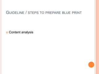GUIDELINE / STEPS TO PREPARE BLUE PRINT
 Content analysis
 