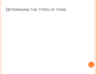 DETERMINING THE TYPES OF ITEMS
 