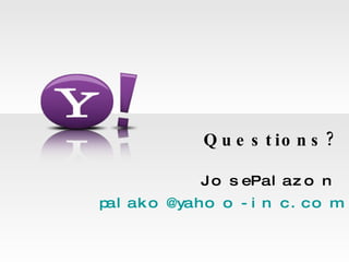 Questions? Jose Palazon [email_address] 