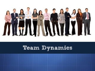 Team Dynamics
 