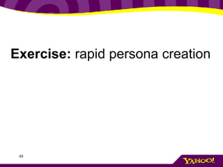 Exercise:  rapid persona creation 