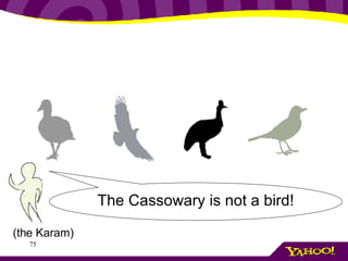 The Cassowary is not a bird! (the Karam) 