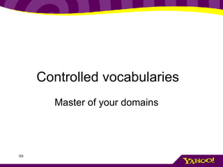 Controlled vocabularies Master of your domains 