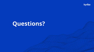 Kyriba.com Copyright © 2019 Kyriba Corp. All rights reserved.
Questions?
 