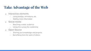 Take Advantage of the Web
●
○
○
●
○
○
●
○
○
 