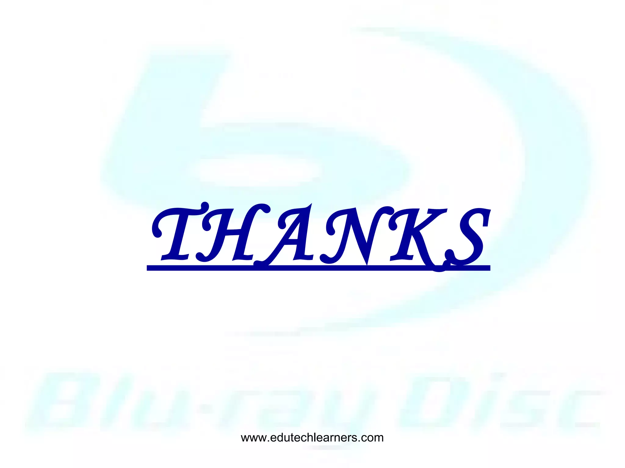 15
THANKS
www.edutechlearners.com
 