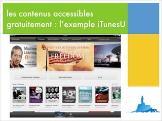 les contenus accessibles
gratuitement : l’exemple iTunesU
 