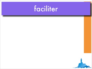 faciliter
 
