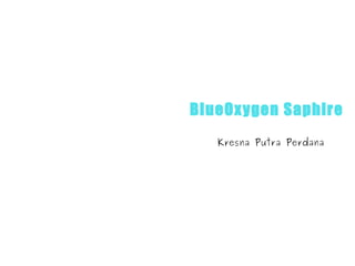 BlueOxygen Saphire Kresna Putra Perdana 