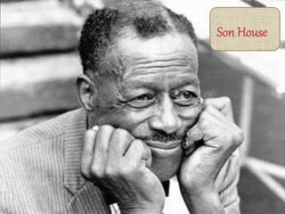 Son House
 