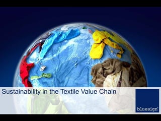 Sustainability in the Textile Value Chain
 
