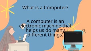 What is Computer? Basic knowledge for Grade 2 kids | PPTX