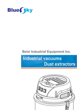 Beisi Industrial Equipment Inc.
Industrial vacuums
Dust extractors
 