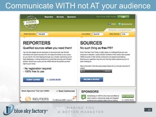 Communicate WITH not AT your audience13