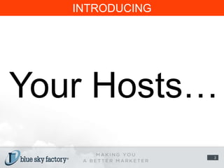 INTRODUCINGYour Hosts…2