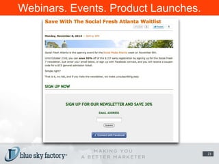 Webinars. Events. Product Launches.23