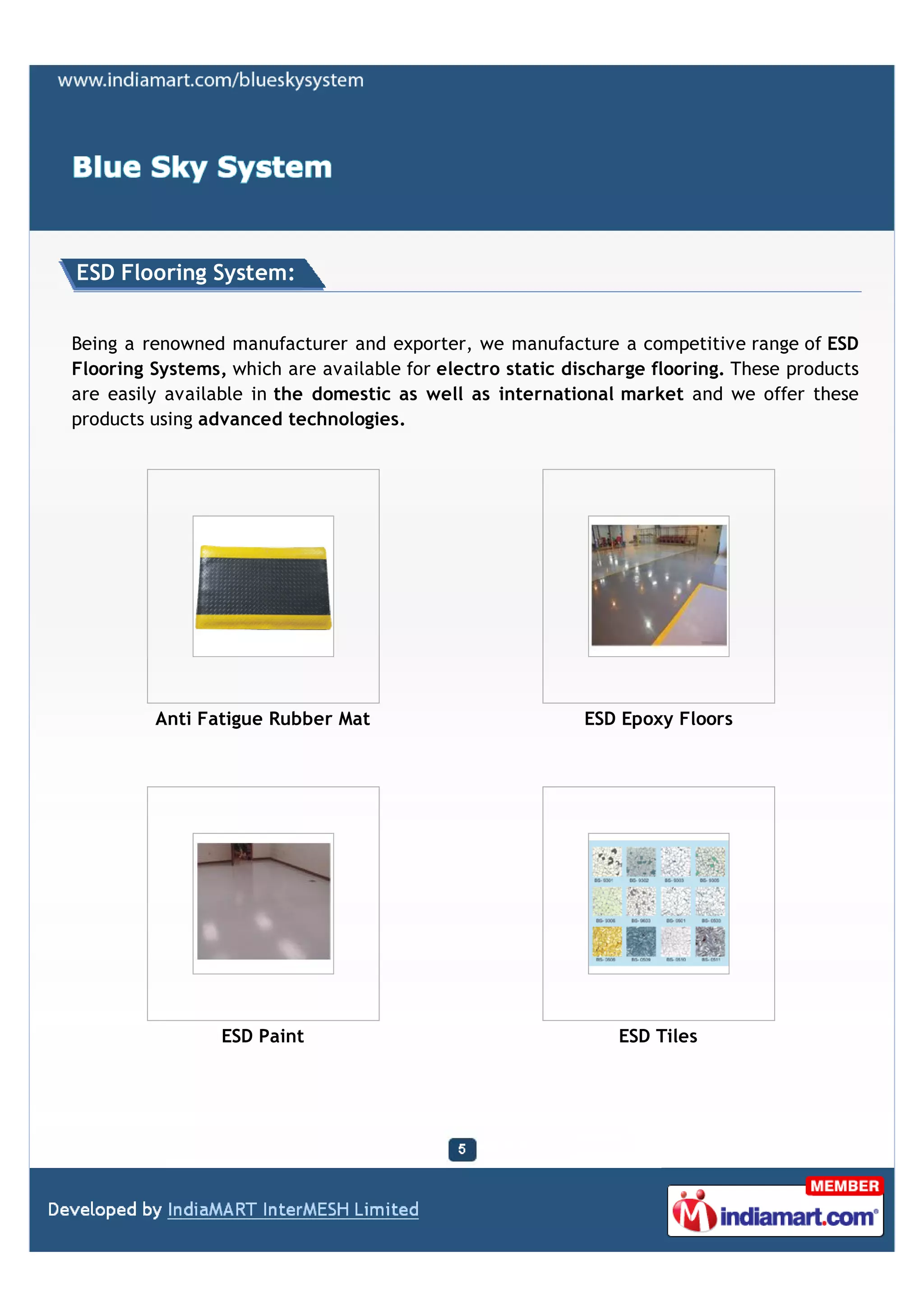 ESD Flooring System:


Being a renowned manufacturer and exporter, we manufacture a competitive range of ESD
Flooring Systems, which are available for electro static discharge flooring. These products
are easily available in the domestic as well as international market and we offer these
products using advanced technologies.




         Anti Fatigue Rubber Mat                           ESD Epoxy Floors




                 ESD Paint                                     ESD Tiles
 