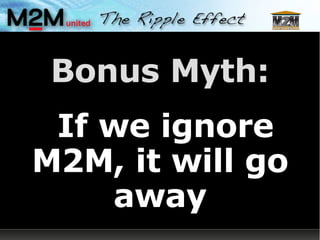 Bonus Myth: If we ignore M2M, it will go away 
