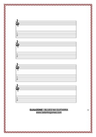 GuitarZONE - BLUES NA GUITARRA
www.celsinhogomes.com
32
 