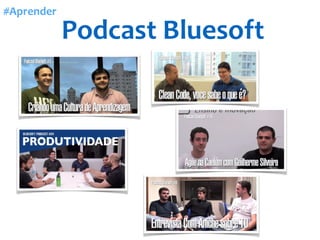 Podcast	Bluesoft
#Aprender
 