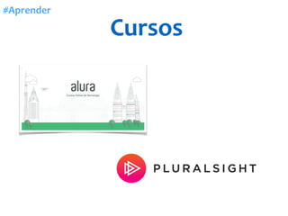 Cursos
#Aprender
 