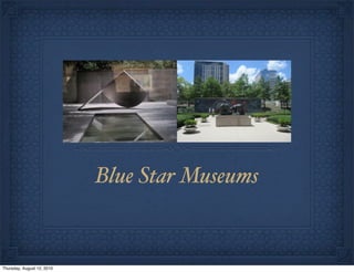 Blue Star Museums


Thursday, August 12, 2010
 