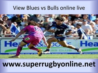 View Blues vs Bulls online live
www.superrugbyonline.net
 