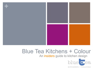 Blue Tea Kitchens + Colour An insiders guide to kitchen design 
